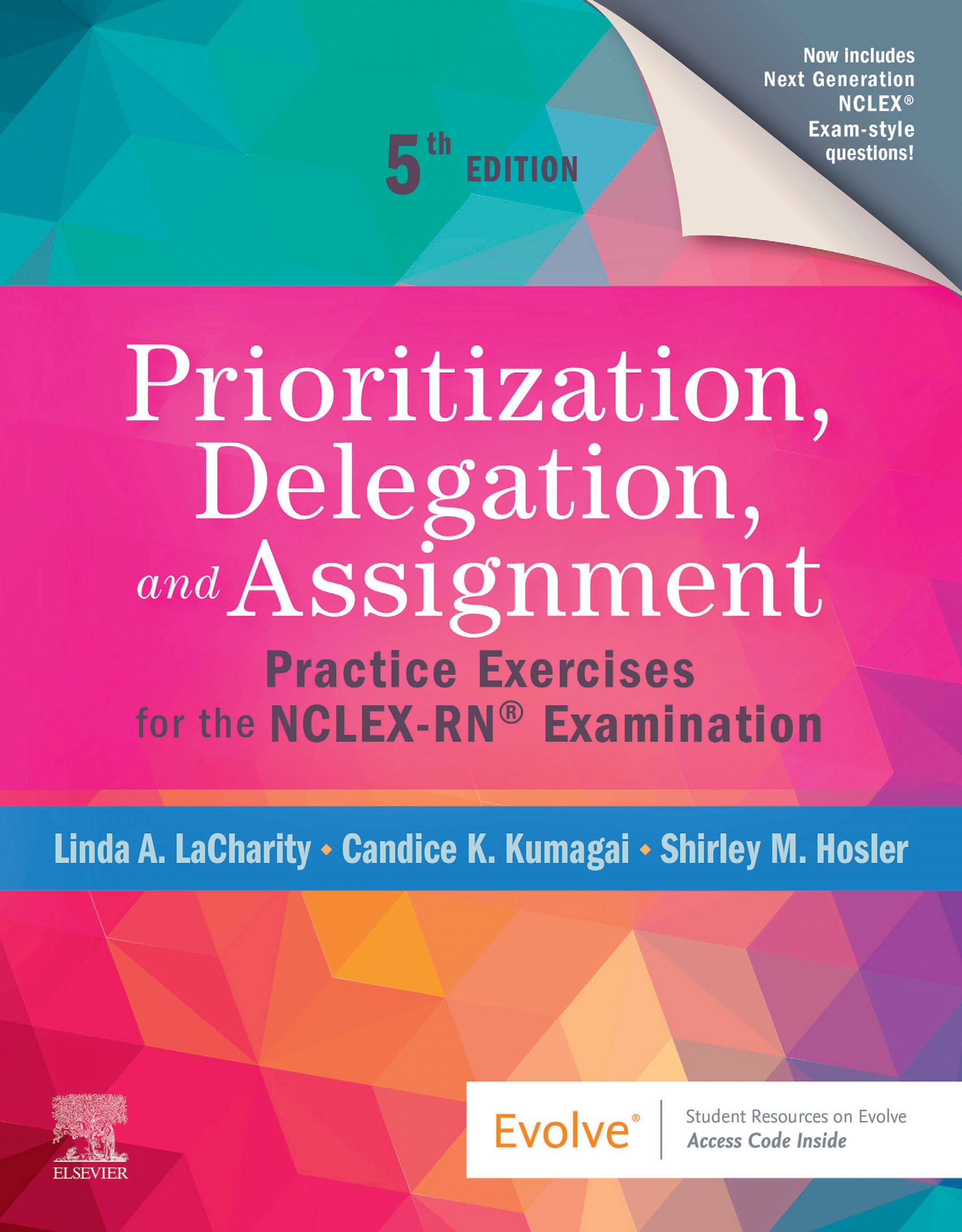 Prioritization, Delegation, and Assignment: Practice Exercises for the NCLEX Examination , Fifth Edition (2022) 603pp. 978-0-323-68316-6
