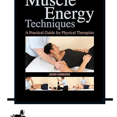 Muscle Energy Techniques: A Practical Guide for Physical Therapists