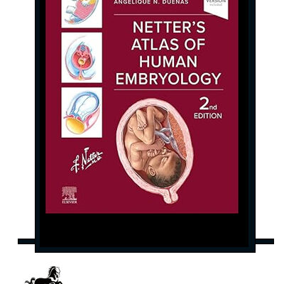 Netter’s Atlas of Human Embryology 2nd Edition